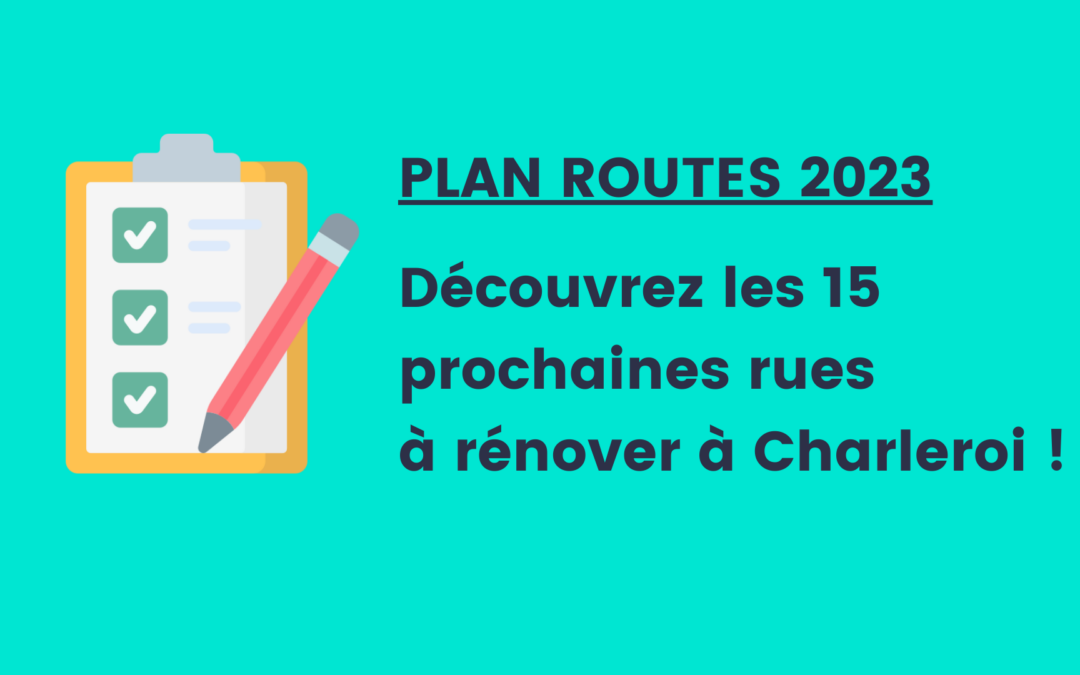 Plan Routes 2023 : déjà 46 chantiers lancés ! Découvrez les 15 prochaines rues qui seront rénovées